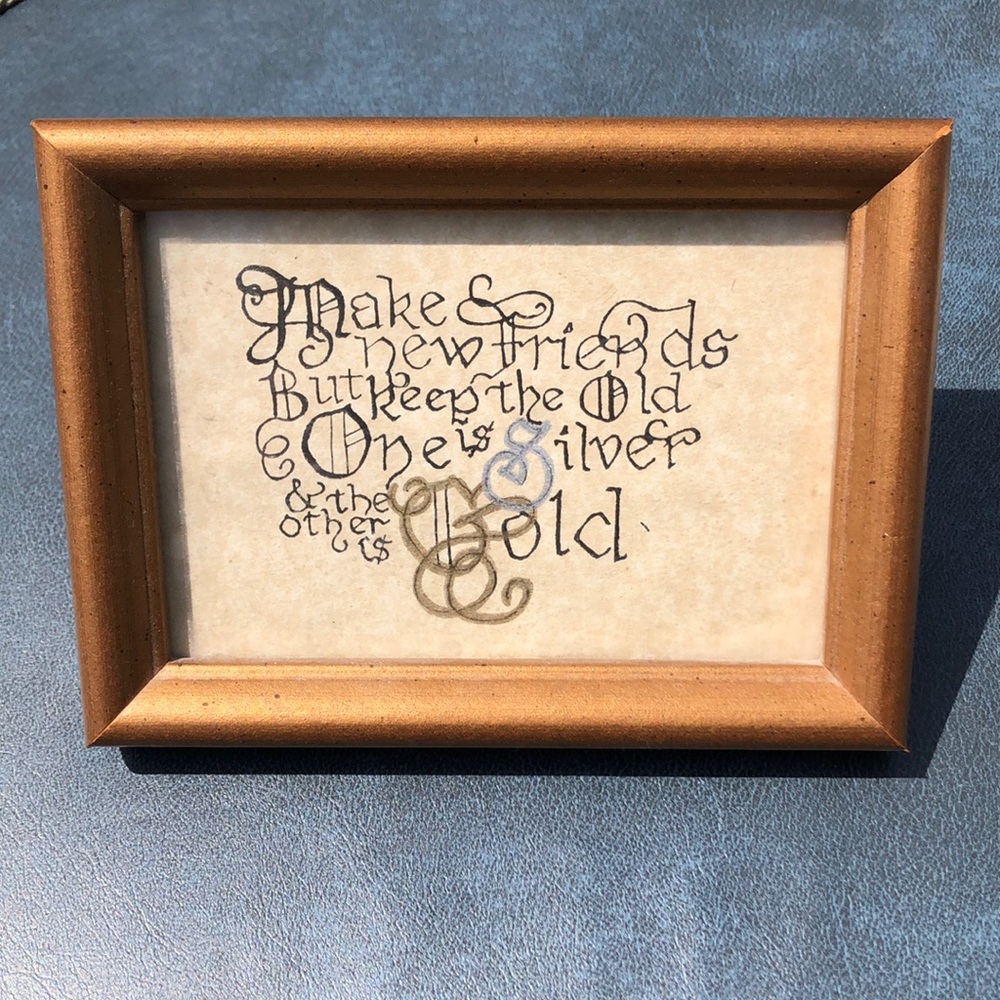 Make new friends, but keep the old picture frame